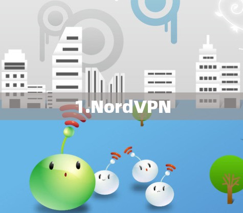 1.NordVPN 1.NordVPN